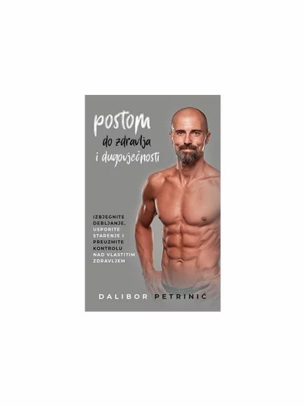 Postom do zdravlja i dugovječnosti - Knjiga Dalibor Petrinić
